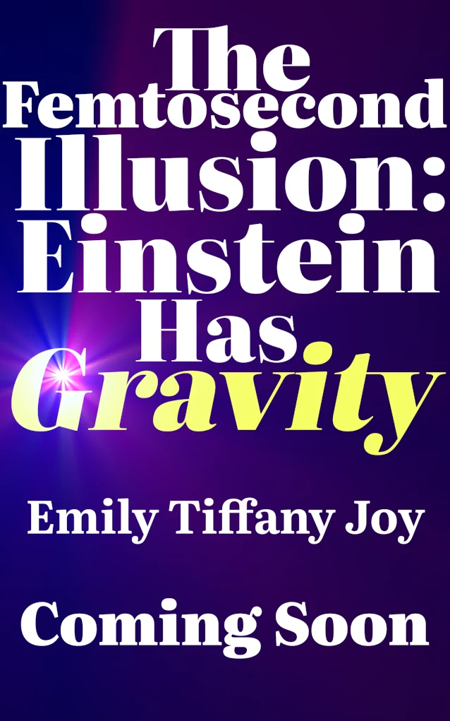 Cover of The Femtosecond Illusion: Einstein Has Gravity, coming soon